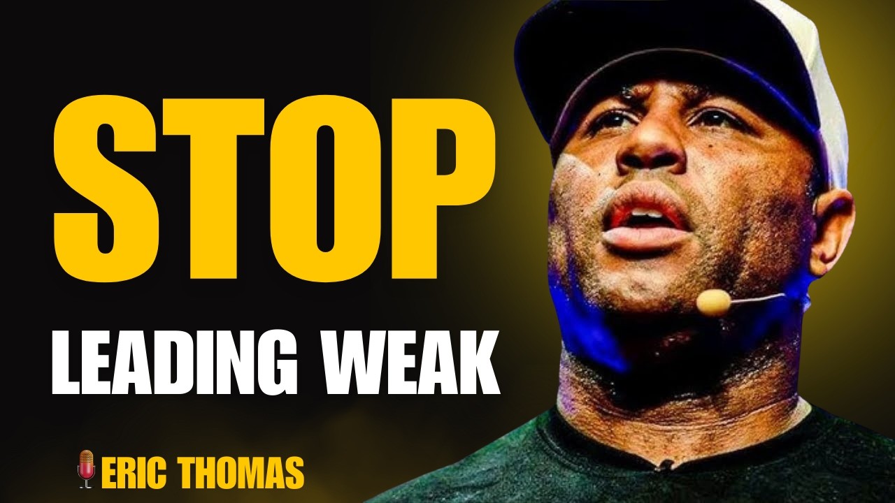 Stop Trying to Lead with a Weak Identity || Eric Thomas Powerful Speech