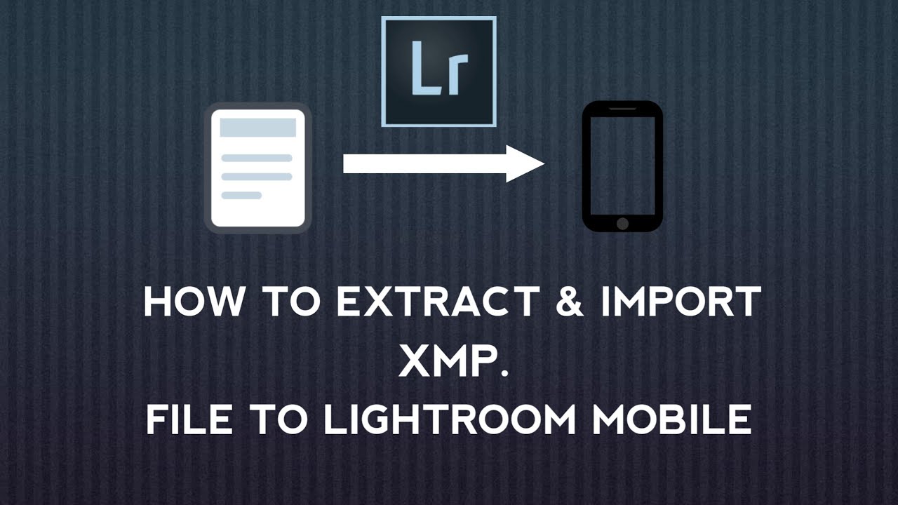 HOW TO EXTRACT &IMPORT XMP FILE TO LIGHTROOM MOBILE
