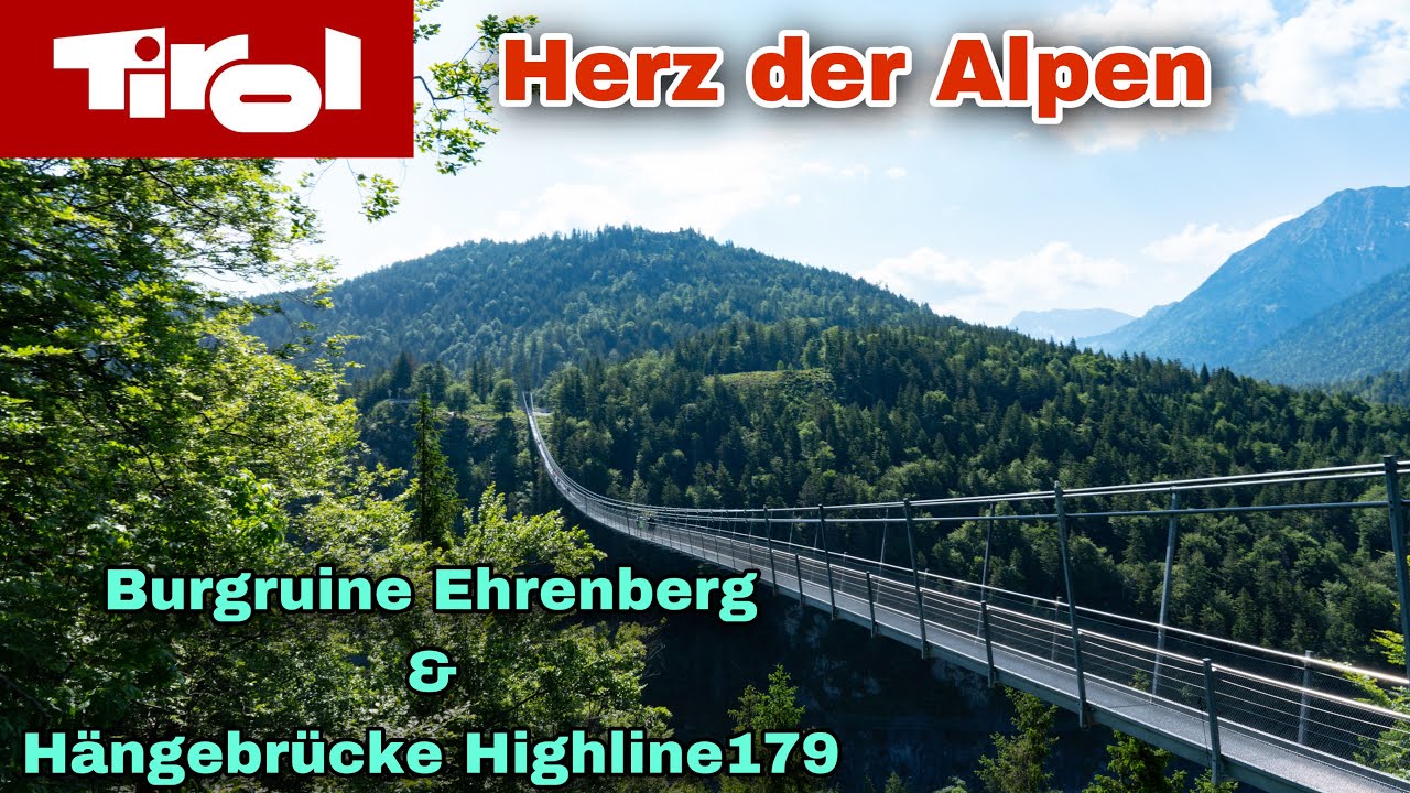 Tirol - Herz der Alpen | Ruine Ehrenberg & Hängebrücke Highline 179