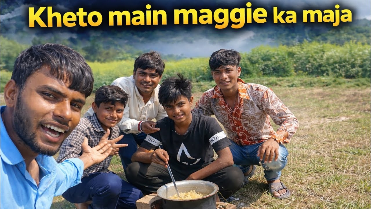  Khet Mein Maggie Banayi 🍜 Papa Ka Gussa 😡 | | Family Aur Dosto Ke Saath Full Masti | Village Vlog
