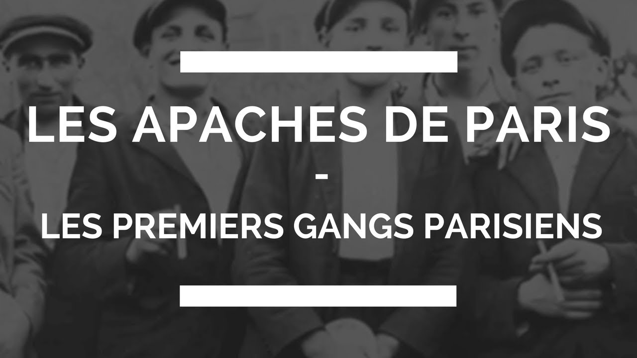 Les Apaches de Paris, les premiers gangs parisiens