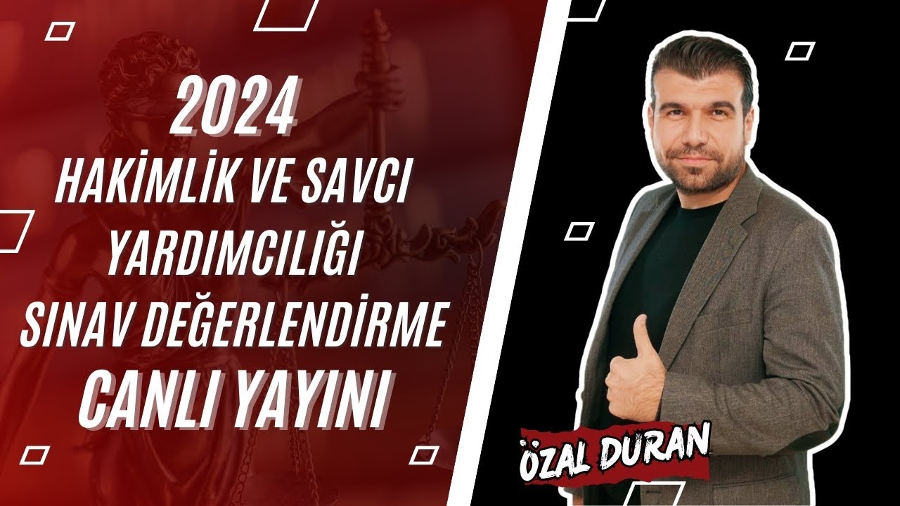 2024 Hakimlik Savcı Yardımcılığı Sınav Sonuçları Değerlendirme Canlı Yayını