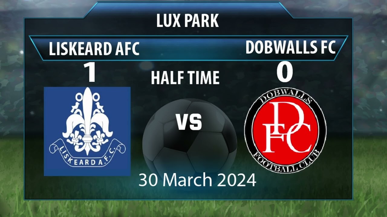 Liskeard AFC v Dobwalls FC Highlights