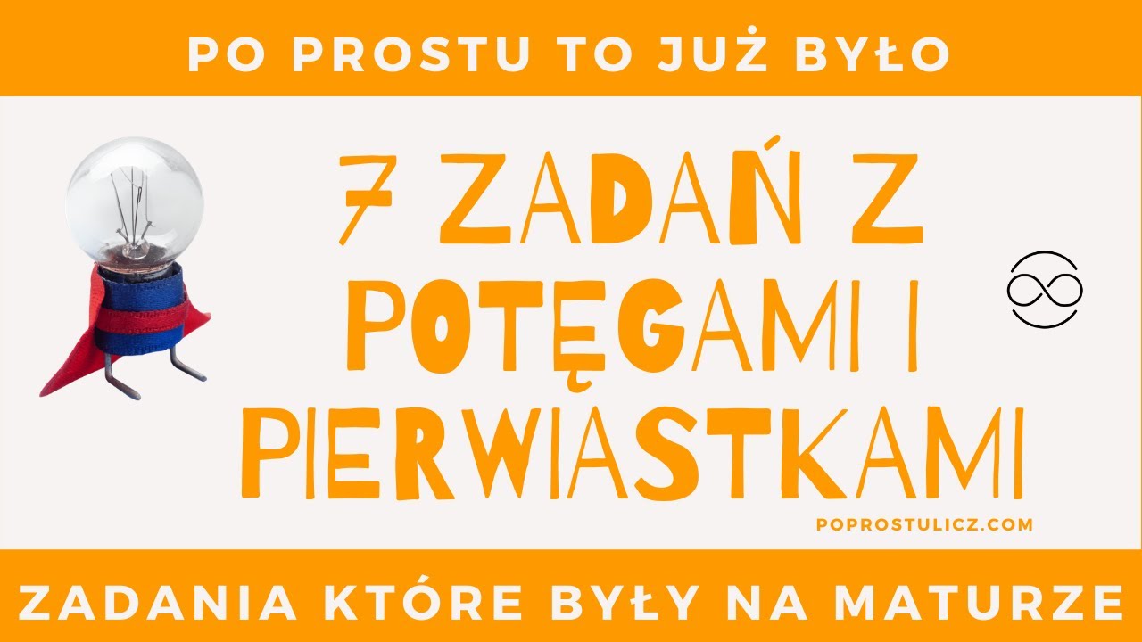 7 zadań z potęgami i pierwiastkami, które były na maturze z matematyki PIERWIASTKOWANIE  matura