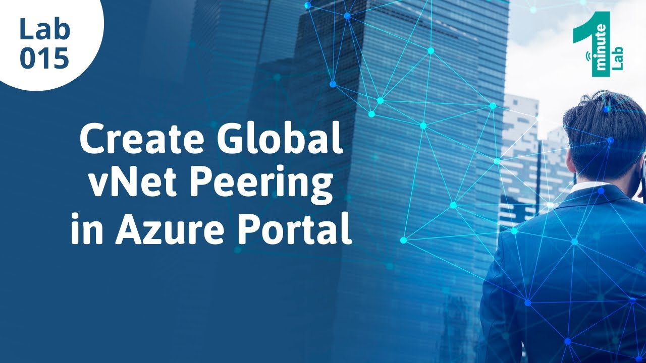 Azure Labs | Create Global vNet Peering | Azure Tutorials | OneMinuteLab