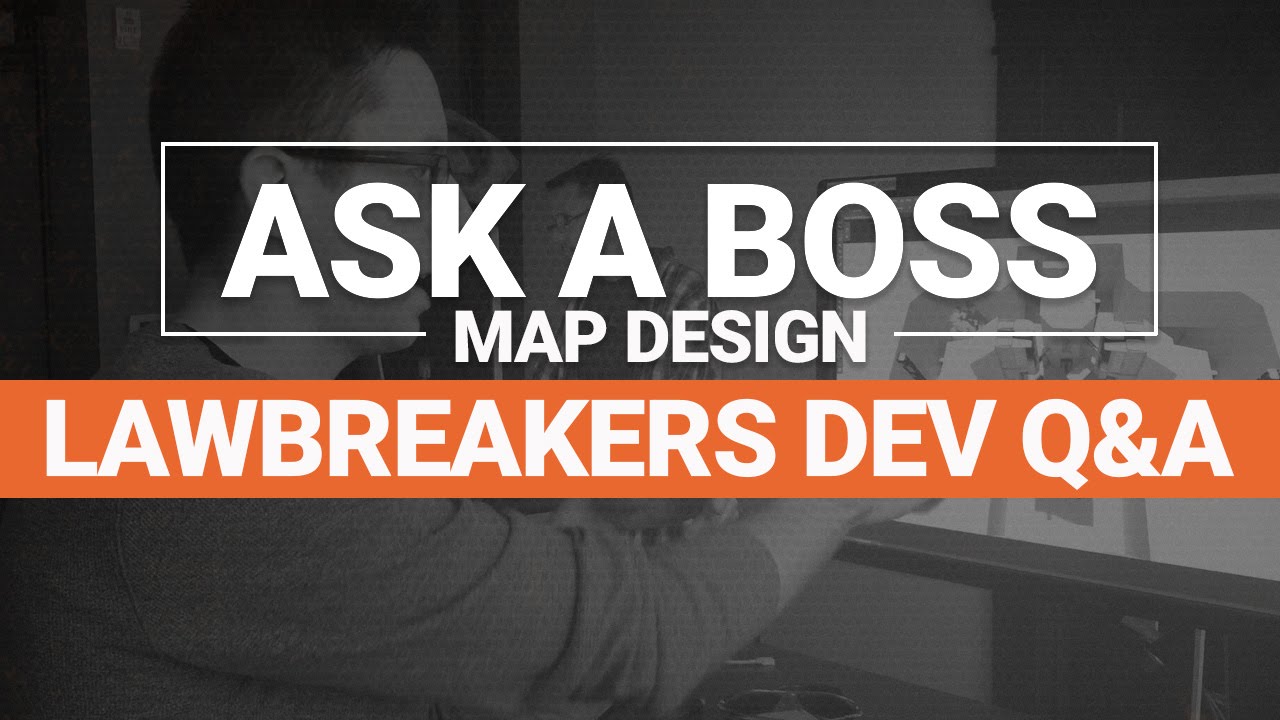 Map Design: Ask A Boss #3 | LawBreakers Dev Q&A