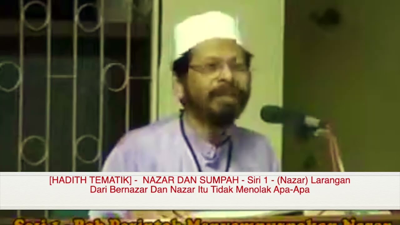 [NAZAR & SUMPAH] - Siri 1 -  (Nazar) Larangan Bernazar Dan Nazar Itu Tidak Menolak Apa-Apa [HADITH]