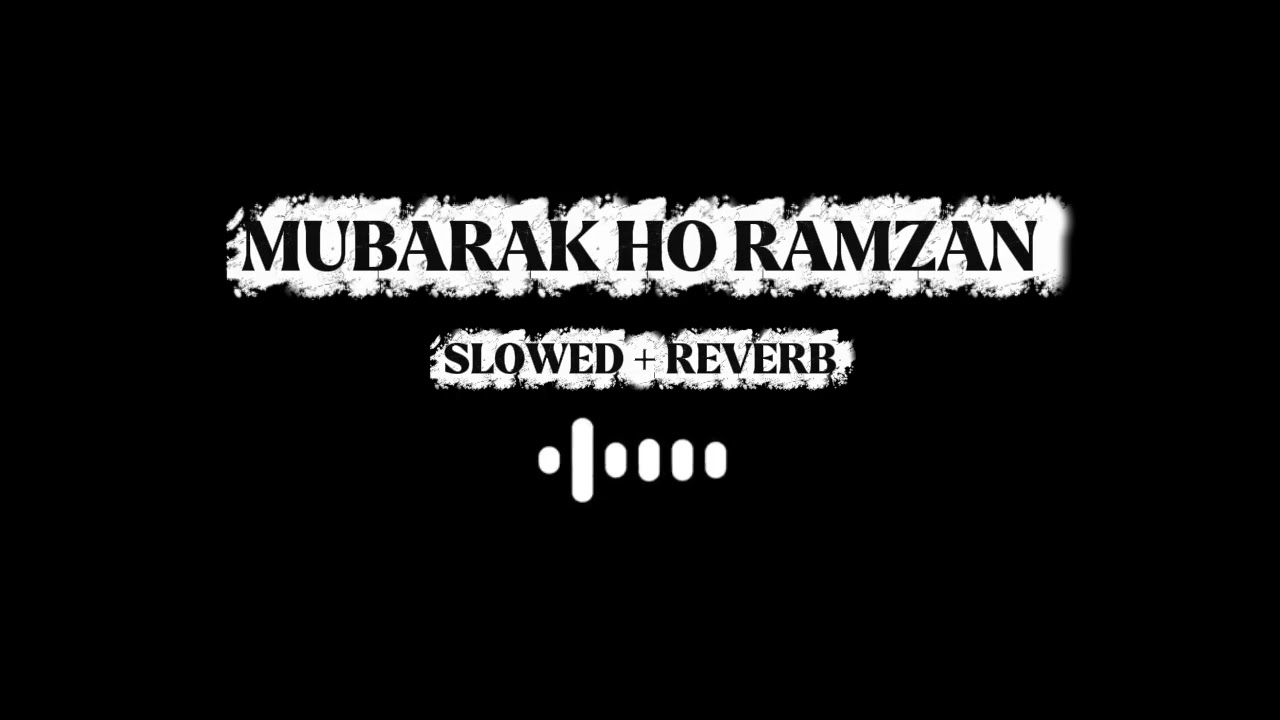 Mubarak Ho Ramzan 🌙 | Ramzan Special Naat 2026 | Emotional Islamic Kalam | Slowed + Reverb 🤍