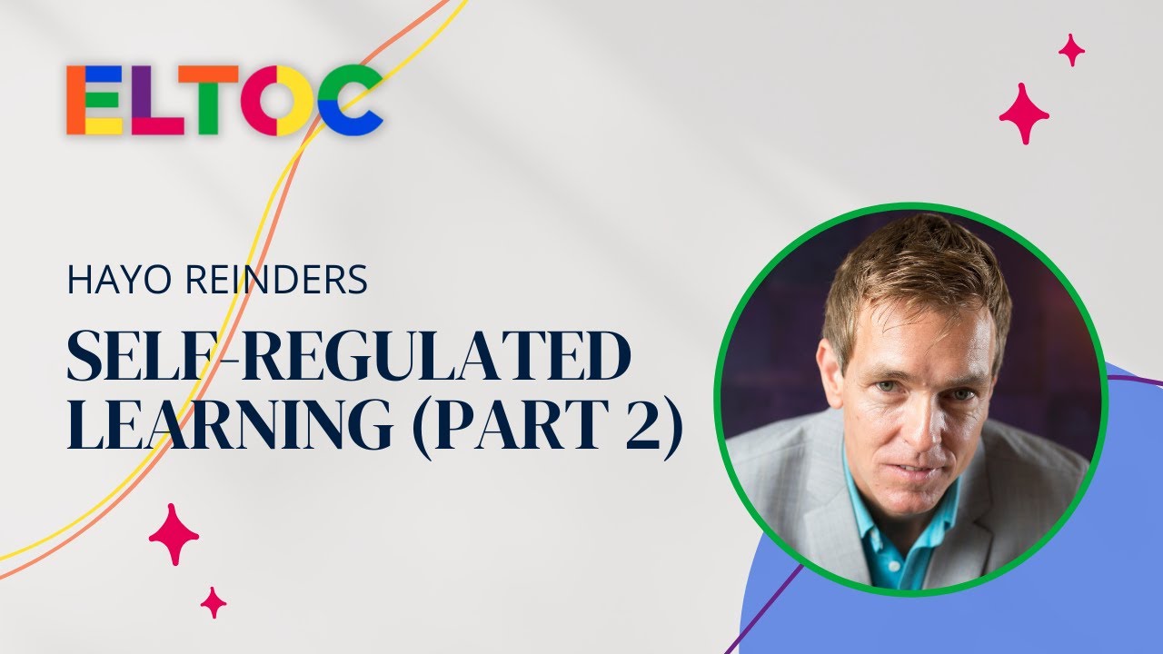Self-Regulated Learning (Part 2) - Hayo Reinders | ELTOC Chapter 5 2023