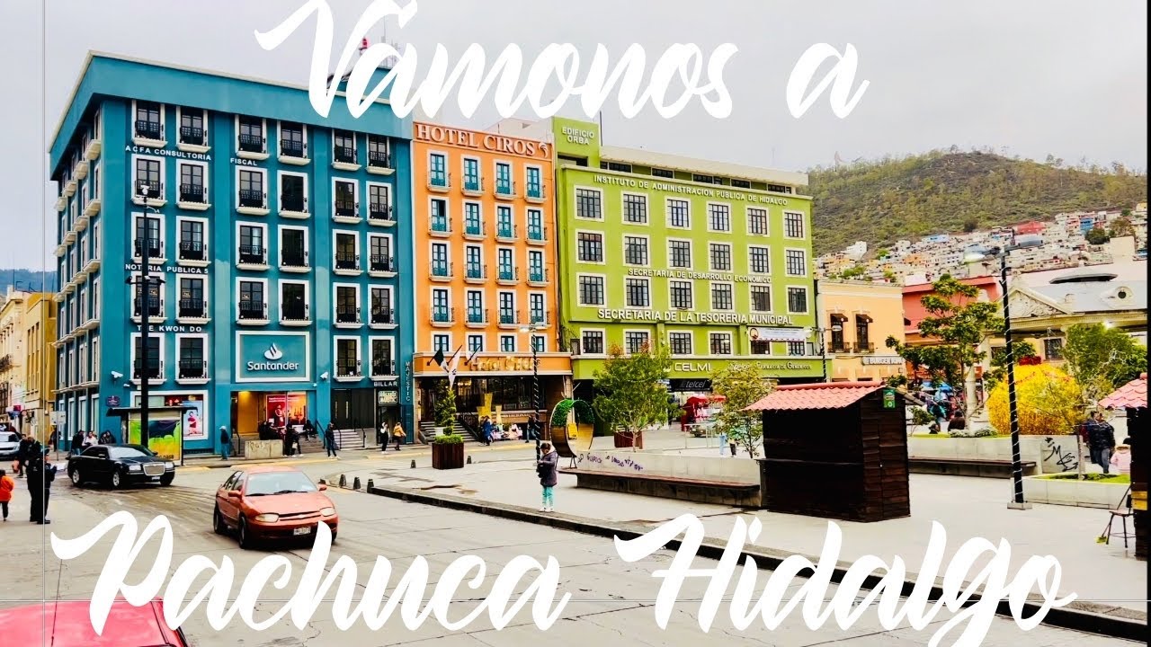 VÁMONOS A CONOCER PACHUCA HIDALGO MÉXICO
