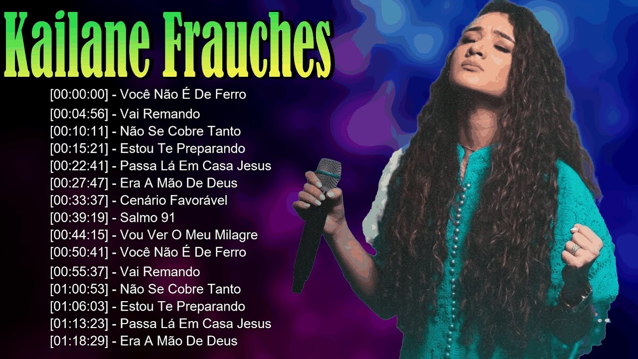 🌸 Kailane Frauches – Canções que honram a glória de Deus e renovam o espírito do adorador 🎼