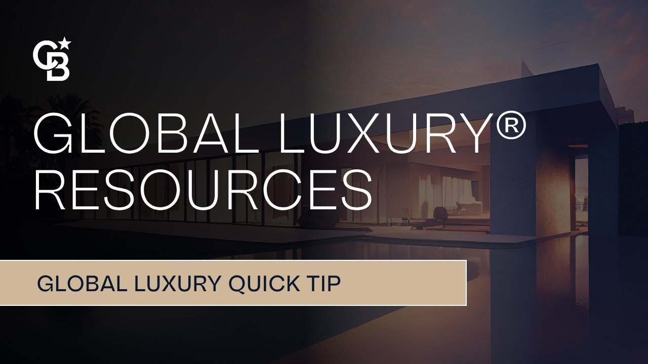 Coldwell Banker Global Luxury&reg; Resources / Quick Tip