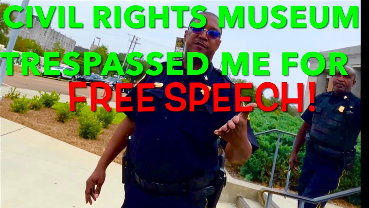 Mississippi Civil Rights Museum Trespassed Me For Free Speech!