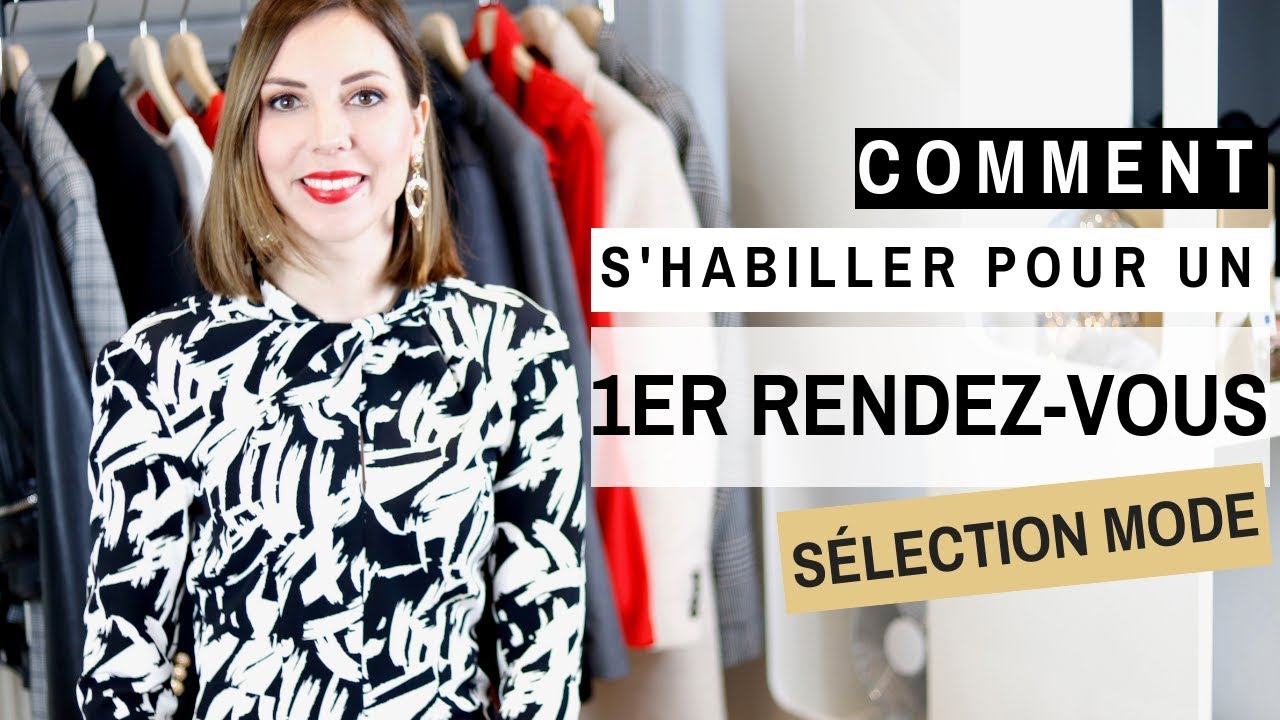 COMMMENT S'HABILLER POUR UN PREMIER RENDEZ-VOUS ? Conseils & sélection mode