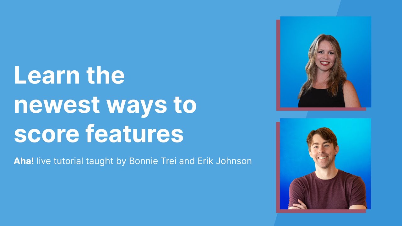 Aha! Tutorial – Learn the newest way to score features