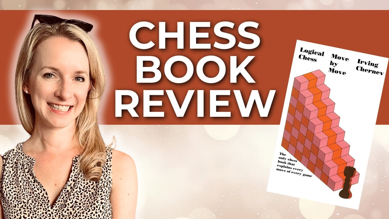 Logical Chess, Move by Move Book Review | Irving Chernev