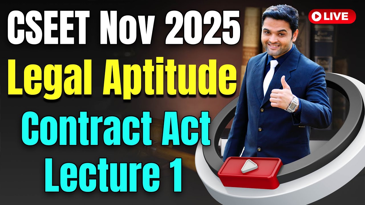 FREE CSEET Legal Aptitude Video Lectures November 2025 Exam | Indian Contract Act | Lecture 1