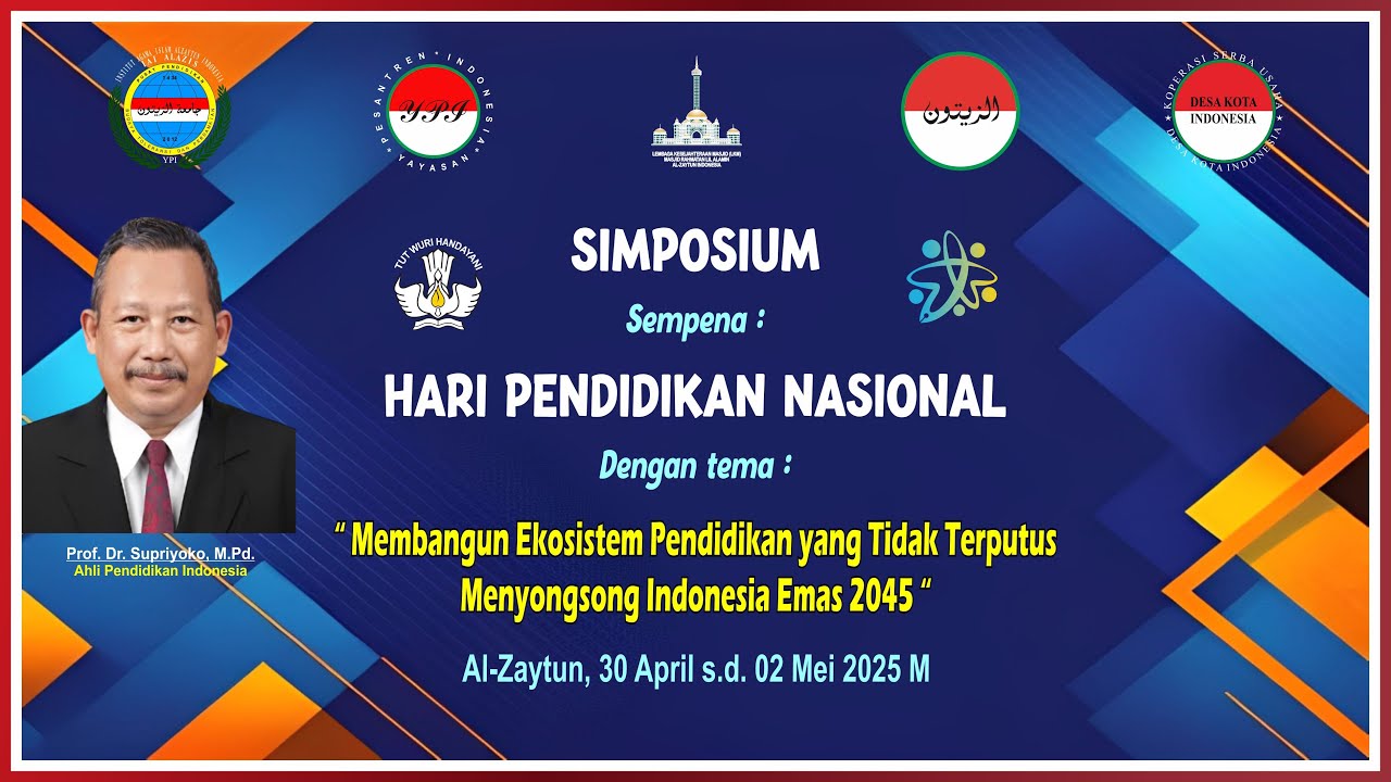 (FULL) SIMPOSIUM HARI PENDIDIKAN NASIONAL DI AL-ZAYTUN | HARI KETIGA (02 MEI 2025) OFFICIAL MEDIA