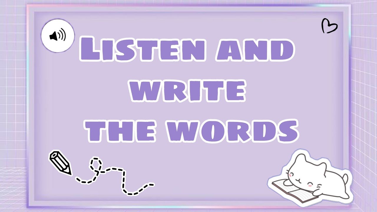 Listen and write the words