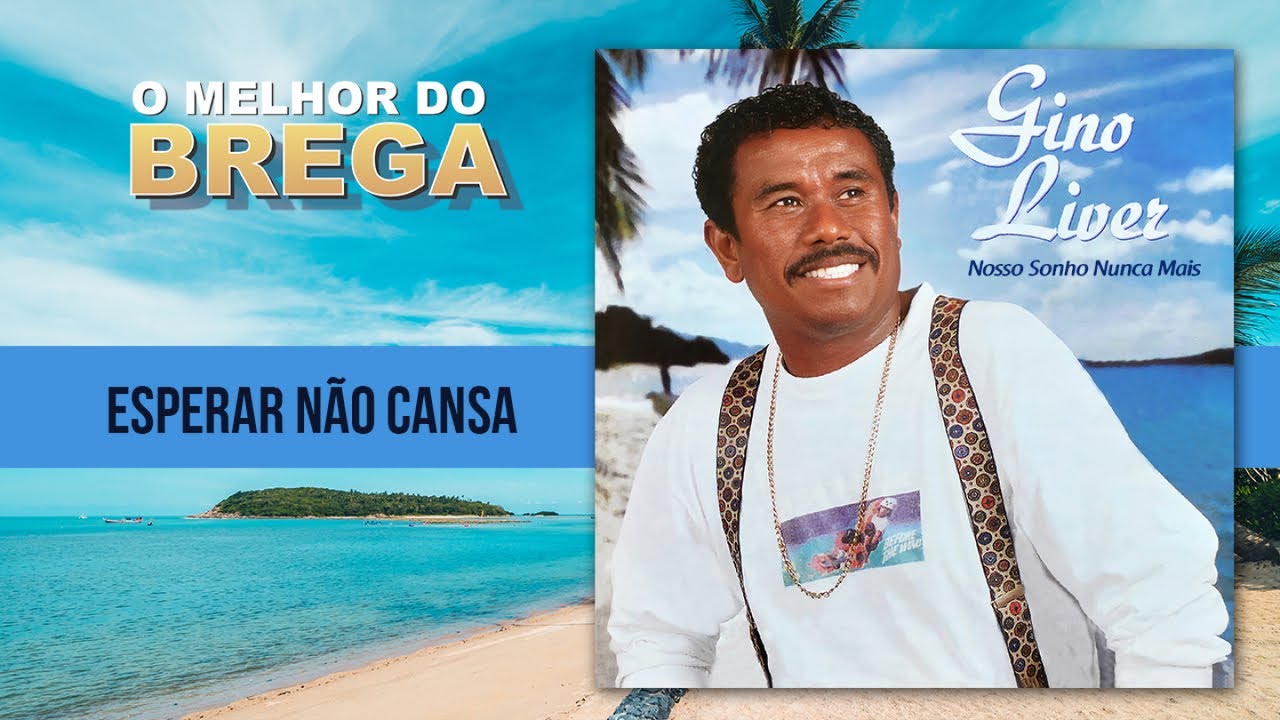 Gino Liver - Esperar Não Cansa