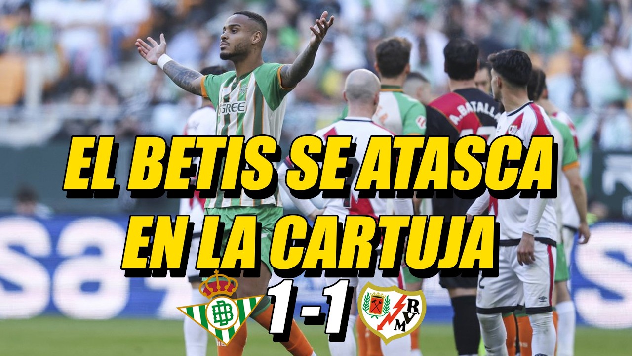 EL BETIS NO PASA DEL EMPATE | *TODA LA POLÉMICA ARBITRAL* | BETIS -RAYO