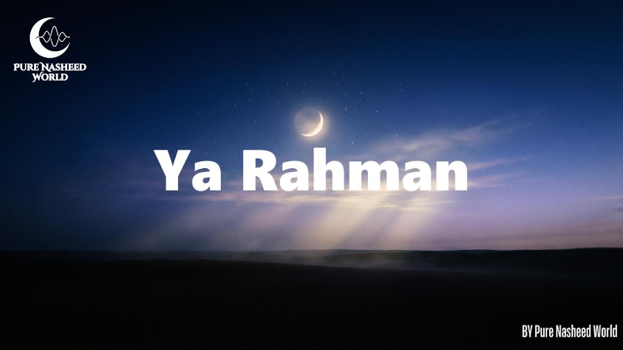 Ya Rahman | Powerful Arabic Islamic Nasheed About Mercy