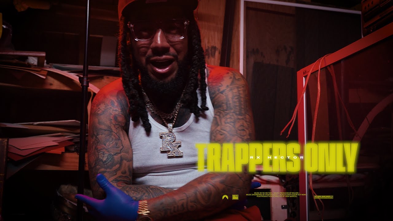 RX Hector  - Trappers Only (Official Video)
