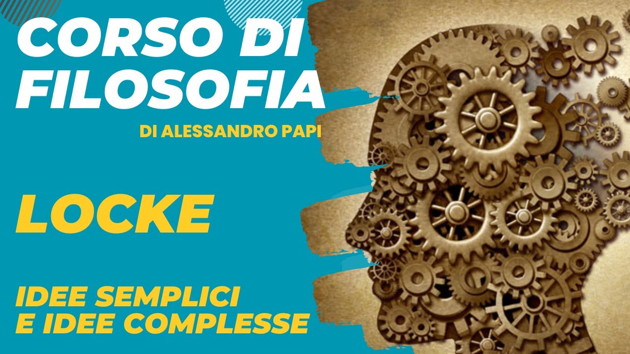 John Locke parte 2. Le idee semplici e le idee complesse