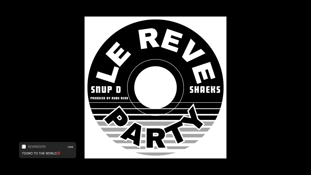 Le Reve (Party!!) - Snup D ft. Jah Shaeks and RUBU REXX (Official Audio)