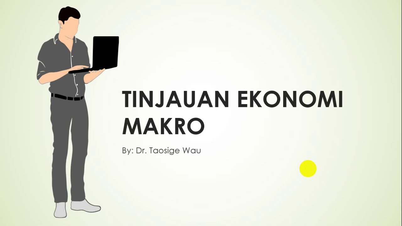 TINJAUAN EKONOMI MAKRO