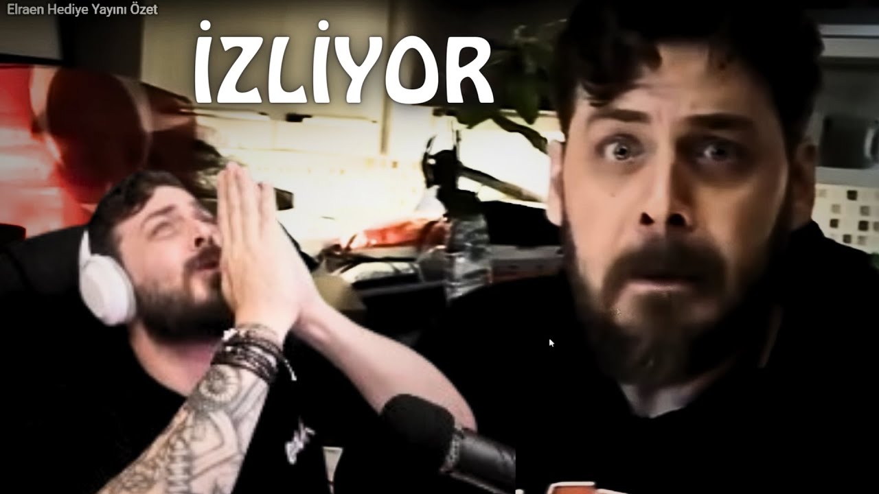 Elraen Hediye Yayını editimi izliyor