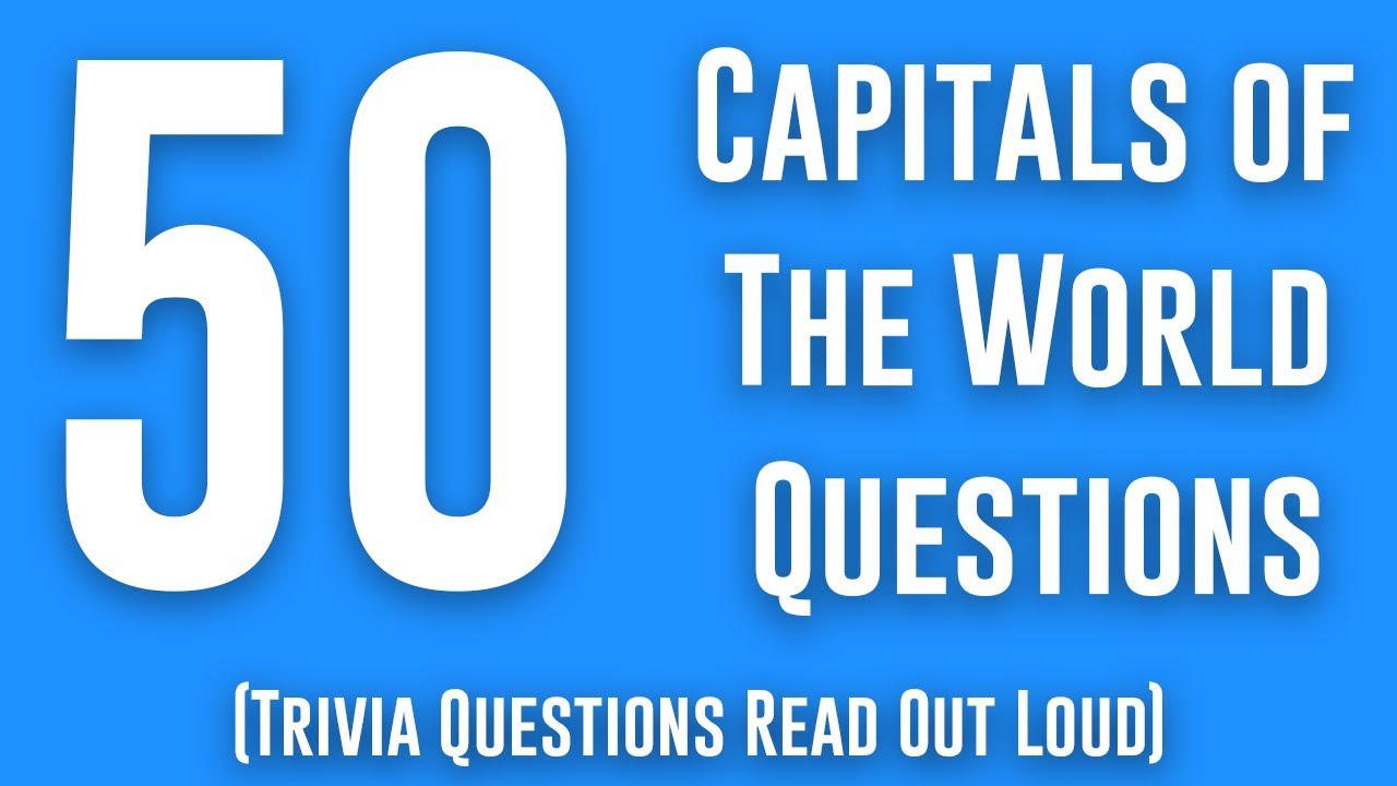 Capital Cities Quiz: 50 Trivia Questions Read Out Loud (World Capitals Quiz) Cities Quiz