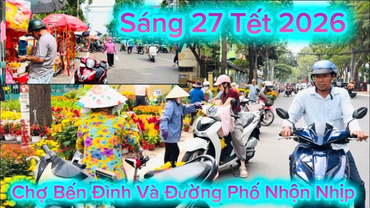 1195 .Sáng 27 Tết 2026 Chợ Bến Đình Và Đường Phố Nhộn Nhịp