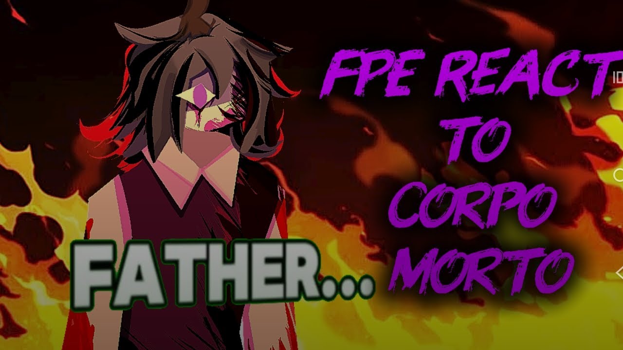 FPE React To Corpo Morto||FNAF|`AS||