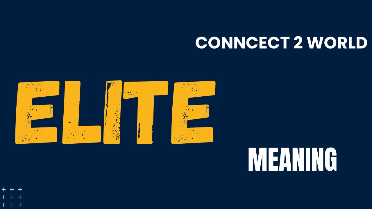 What Does elite  Means || Meanings And Definitions With Example in ENGLISH