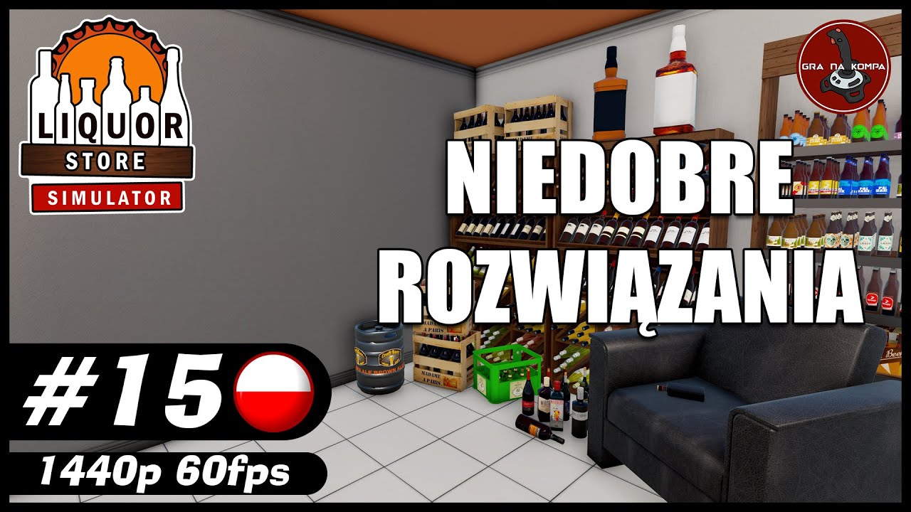 Niedobre rozwiązania || #15 || Liquor Store Simulator gameplay PL
