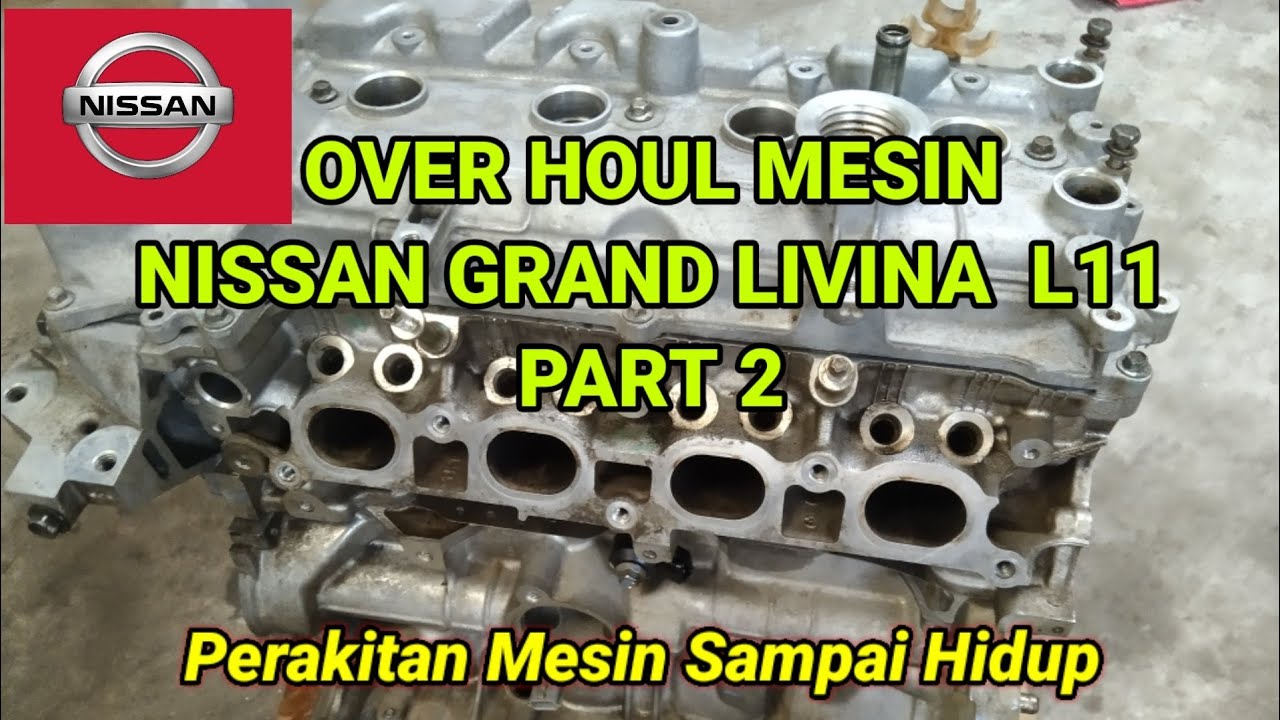 Over Houl Mesin Nissan Grand Livina L11 Part 2/perakitan mesin
