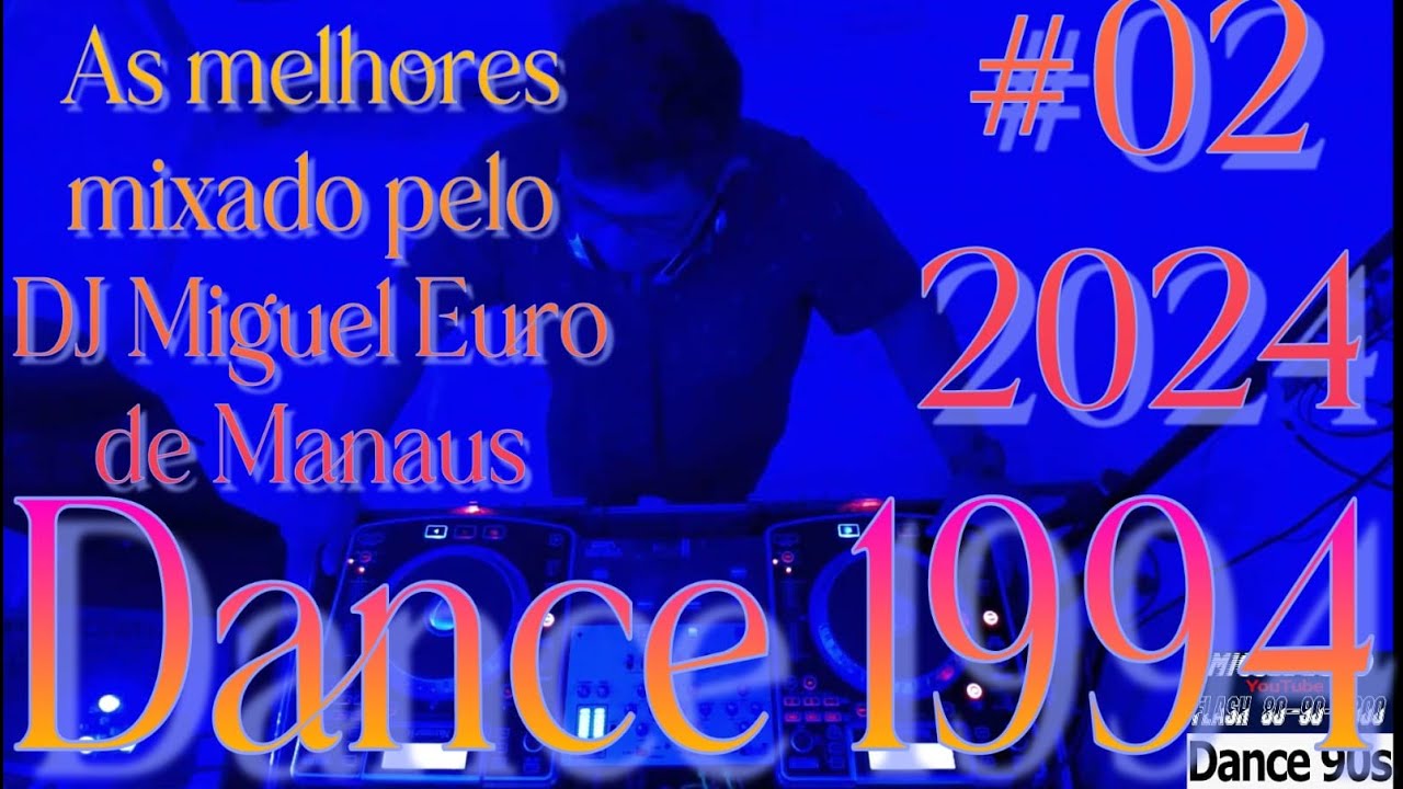 DANCE 1994 #02 - DANCE90 FLASHBACK90 EURODANCE90 DISCOTECA90 ANOS90 - 25/01/2024