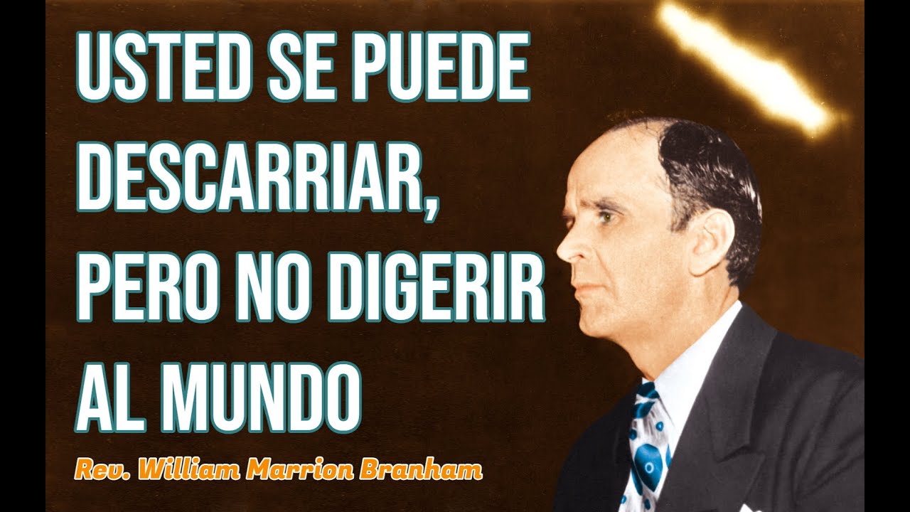 Usted se puede descarriar, pero no digerir al mundo | Rev. William Branham