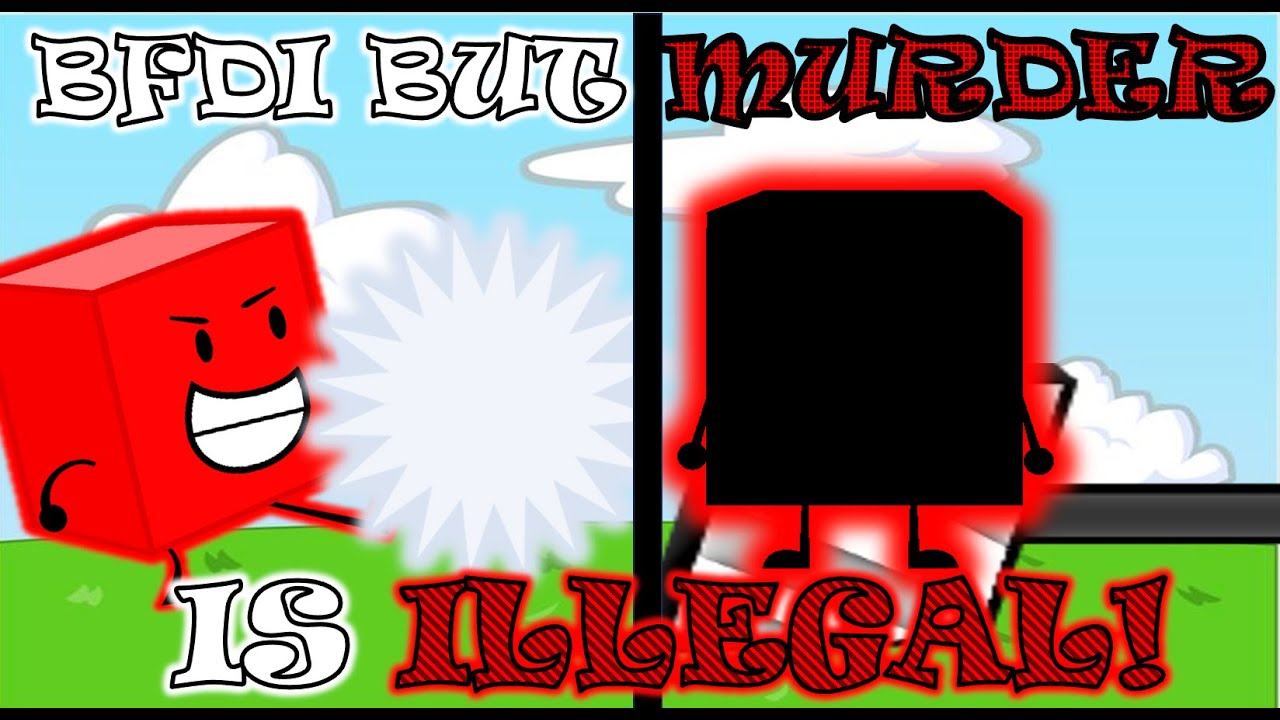 BFDI But if you kill someone you are eliminated