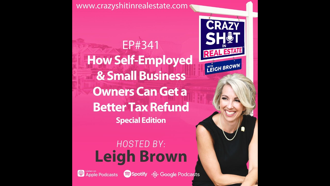 341 - Special Edition | How Self-Employed & Small Business Owners Can Get a Better Tax Refund