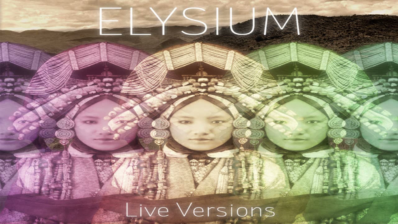Elysium - Live Versions | Full Mix