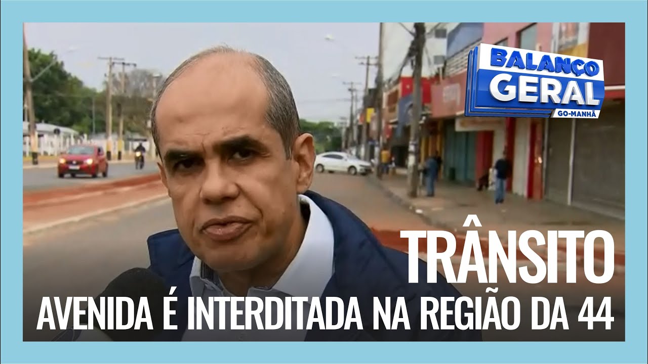 TRÂNSITO: AVENIDA É INTERDITADA NA REGIÃO DA 44