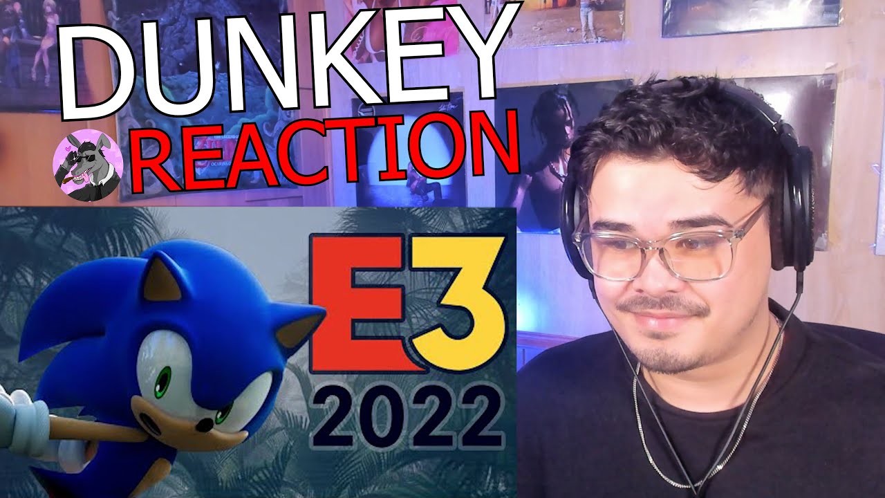 my first time watching &ldquo;Dunkey's Anti E3 2022