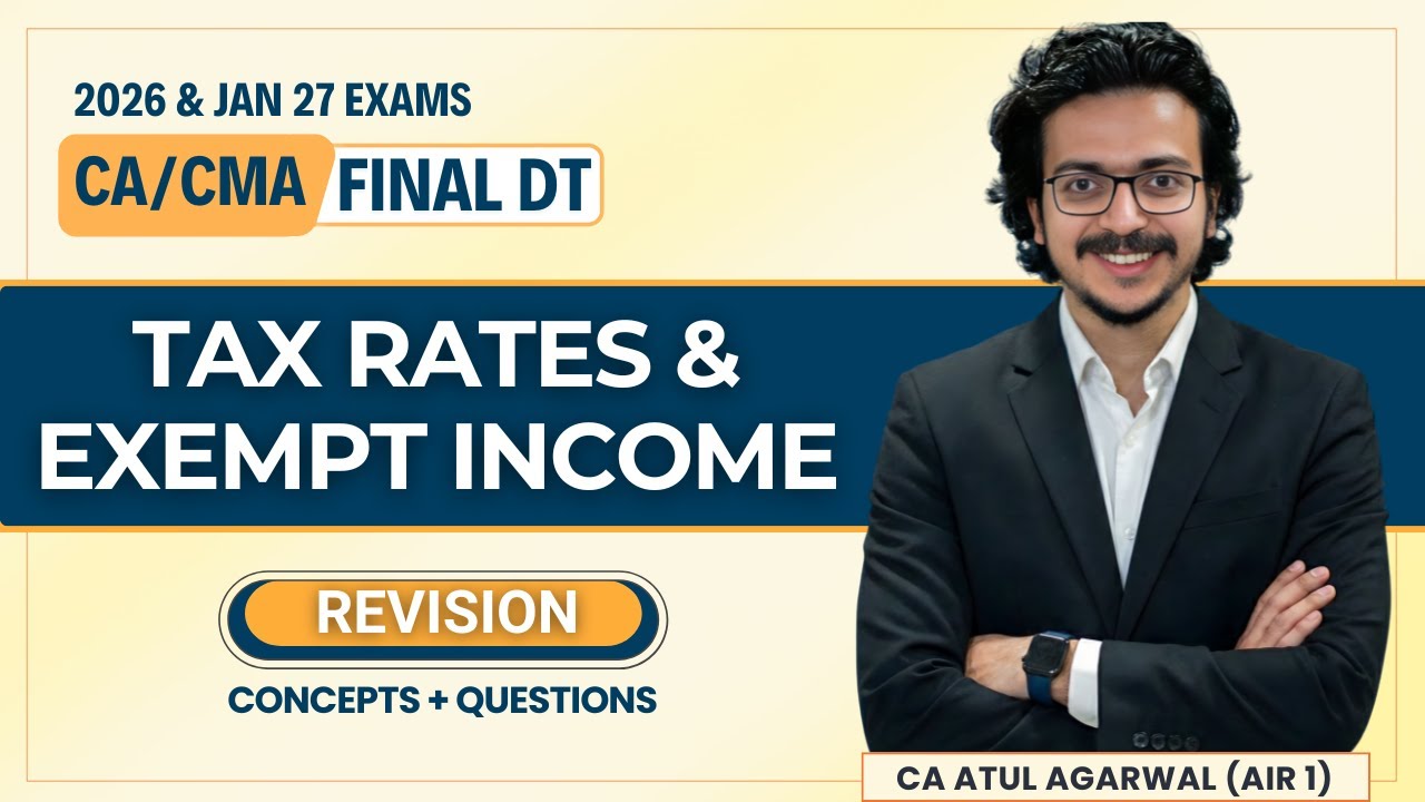 TAX RATES & EXEMPT INCOME Revision with Question | CA/CMA Final DT May/Sep 26 & Jan 27 |Atul Agarwal