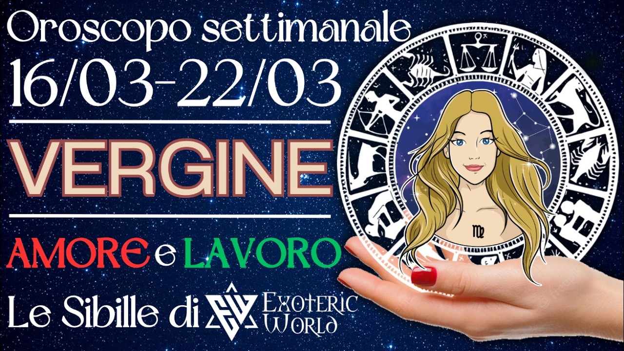 ♍ Vergine Oroscopo settimanale - Grande stabilità e vigore. Sei ben ancorato e sicuro del futuro.