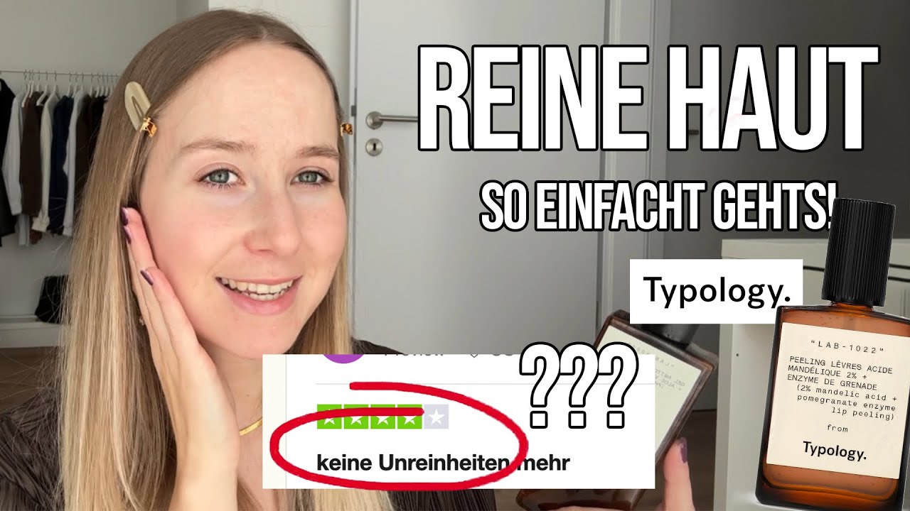 REINE HAUT mit TYPOLOGY & Tipps, die wirklich funktionieren - Marie Inspire