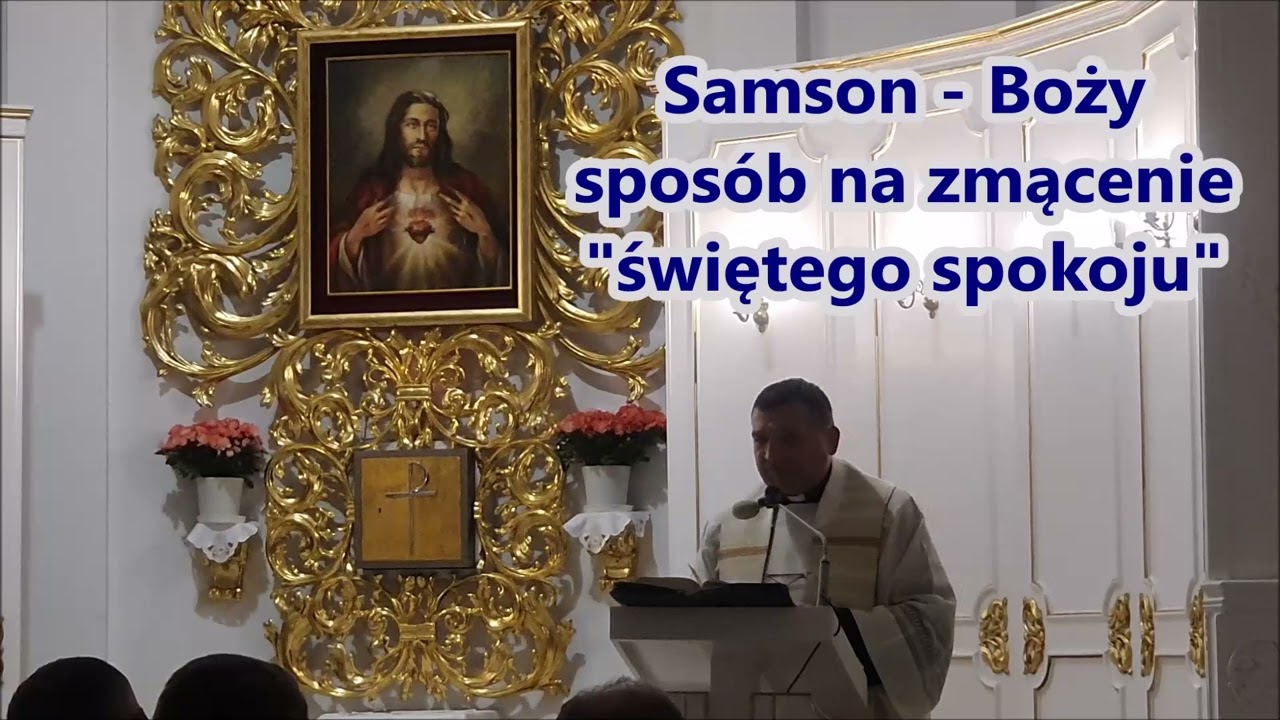 ks. Tomasz Kostecki: Męskie Rekolekcje 1. Samson - Boży spos&oacute;b na zmącenie 