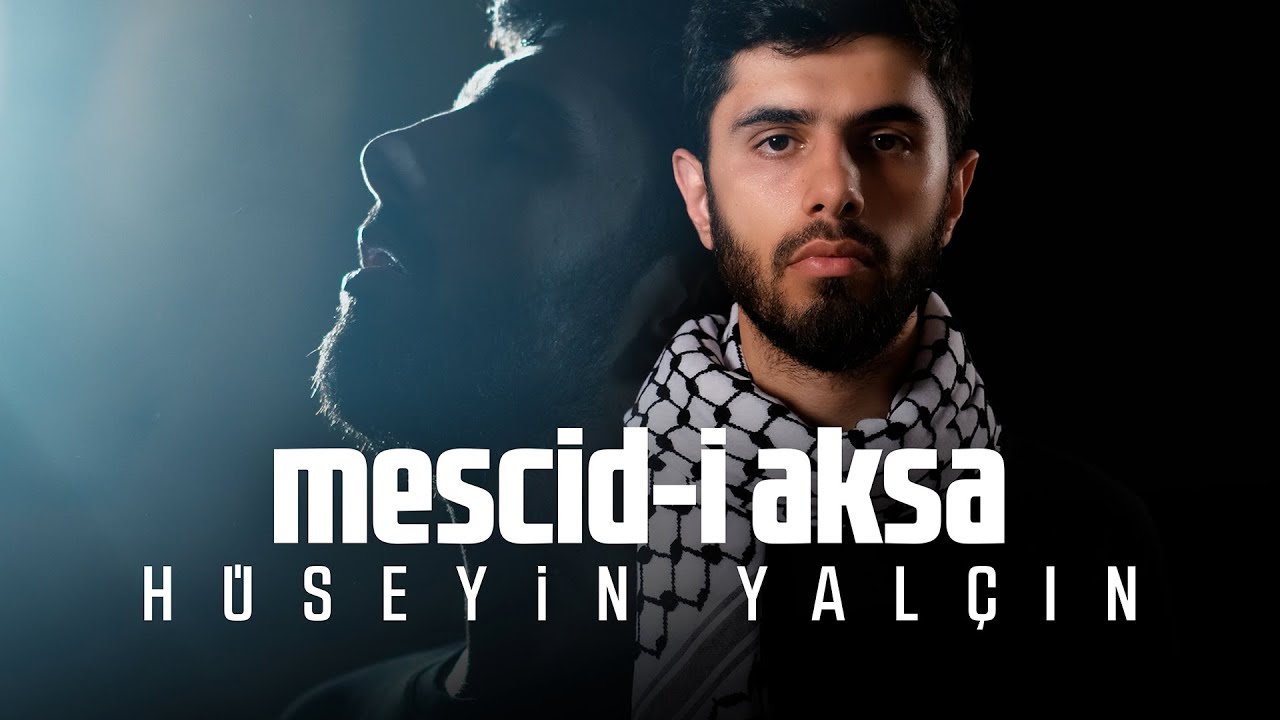 Hüseyin Yalçın - Mescid-i Aksa | Official Music Video