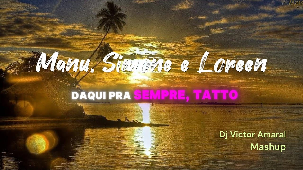 Manu, Simone Mendes, Loreen - Daqui Pra Sempre, Tattoo  - Victor Amaral Edit Lyrics 2024